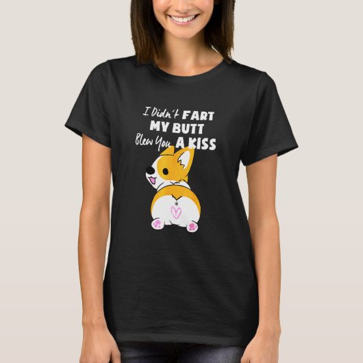 おならしてないよ!お尻からキスを飛ばしたよ、コーギー Tシャツ (正面)