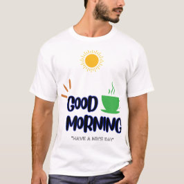 おはよう - 素敵な一日を Tシャツ