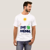 おはよう - 素敵な一日を Tシャツ (正面フル)