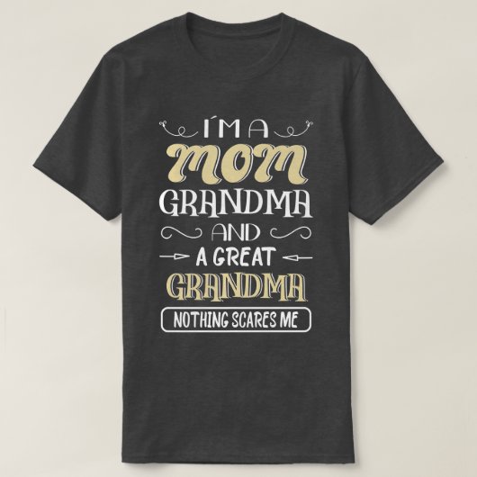 おばあちゃんおばあちゃん素晴らし何も怖くない Tシャツ (デザイン正面)