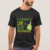 おばあちゃんがあなたの祖母に勝つTシャツ Tシャツ (正面)