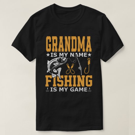 おばあちゃんが私の名前魚釣りは私のゲーム Tシャツ (デザイン正面)