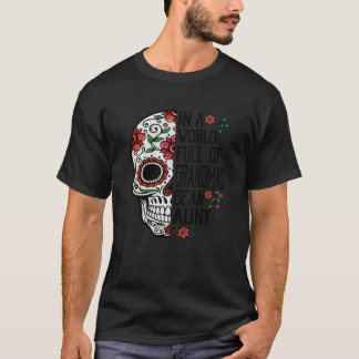 おばあちゃんだらけの世界でおばさんでいよう スカルフラワー Tシャツ