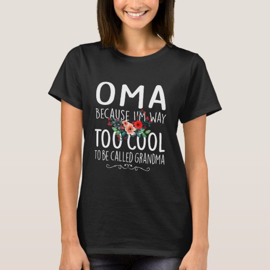 おばあちゃんって呼びカッコいい方が悪いから Tシャツ (正面)
