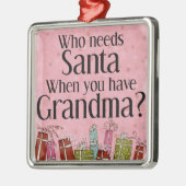 おばあちゃんにサンタが必要なの メタルオーナメント (左)