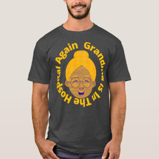 おばあちゃんはまた入院2 Tシャツ