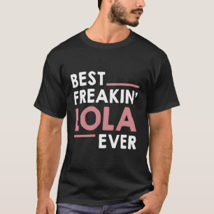おばあちゃんマザーズ最高のデーラフリーキンLola Ev Tシャツ