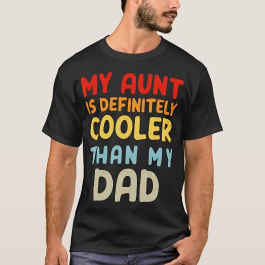 おばは絶対お父さんよりカッコイイ 女の子 少年  Tシャツ (正面)