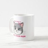 おふざけ猫マグ お母さん騙せない コーヒーマグカップ (正面左)