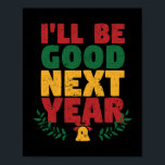 おもしろいいけなChristmas List Santa ポスター<br><div class="desc">リストいけなメンバーのためのおもしろTシャツ、私は来年は良くなる、サンタリスト、今年に来た全ての人のためのmistleteクリスマスTシャツいけな。</div>