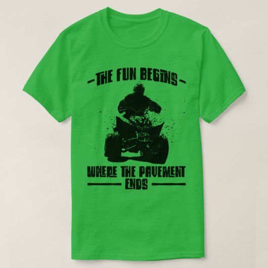 おもしろいがクワッドバイクの終点から始まる Tシャツ (デザイン正面)