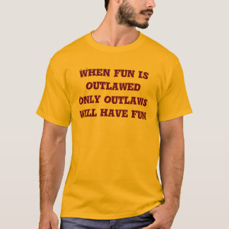 おもしろいが不法とされる時 Tシャツ