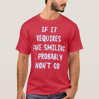 おもしろいことわざもし笑い顔のフェイクが必要 Tシャツ