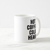 おもしろいで熱いコーヒー冷たいハートのヒップスターのユーモアの引用文 コーヒーマグカップ (正面右)