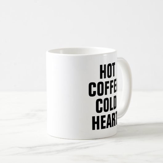 おもしろいで熱いコーヒー冷たいハートのヒップスターのユーモアの引用文 コーヒーマグカップ (正面右)