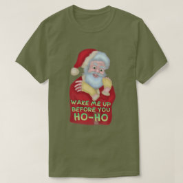 おもしろいで醜いクリスマスのユーモア|サンタは私を目覚めさせます Tシャツ