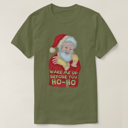 おもしろいで醜いクリスマスのユーモア|サンタは私を目覚めさせます Tシャツ (デザイン正面)