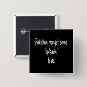 おもしろいなオバマによって得られるOsama -- パキスタン"Splainin " 缶バッジ (正面&裏面)