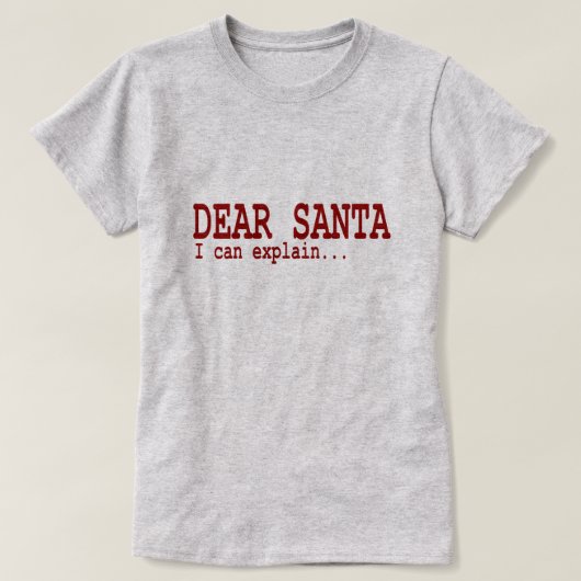 おもしろいなクリスマスの引用文親愛なサンタ私は赤を説明してもいいです Tシャツ (デザイン正面)