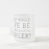 おもしろいなグスタフ・マーラー音楽引用文のギフト フロストグラスマグカップ (正面左)