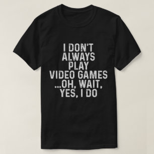 おもしろいなゲーマーのワイシャツは、ビデオゲームを遊びます Tシャツ