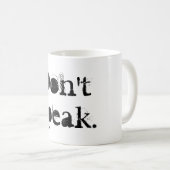 おもしろいなコーヒー・マグ: 引用文を話さないで下さい コーヒーマグカップ (正面右)