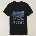 おもしろいなゴッホMonetは芸術家のしゃれの冗談のガスを抜きます Tシャツ<br><div class="desc">私にゴッホを作るDegasのためのMonetがありません。 芸術家のためのこのおもしろいで、間抜けなしゃれのTシャツのデザインおよびバンがゴッホのブラシスタイルのフォントで書かれたpunny冗談を用いる"星明かりの夜"絵画の作った美術展の恋人。

より軽いTシャツ色のために暗い文字を持つ"ファインアート"の下で私達の店でまた利用できる。</div>