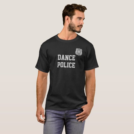 おもしろいなダンスの警察は風刺のワイシャツのダンサーのユーモアに記章を付けます Tシャツ (正面フル)