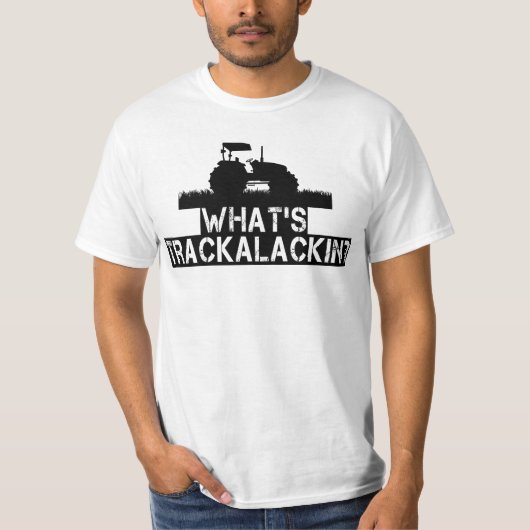 おもしろいなトラクターの農業の国はTrackalackinのである何 Tシャツ (正面)