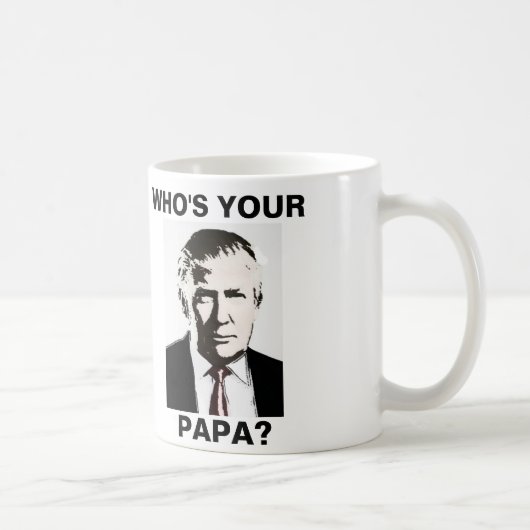 おもしろいなドナルド・トランプのコーヒー・マグは、だれあなたのパパですか。 コーヒーマグカップ (右)