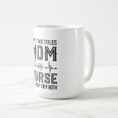 おもしろいなナースのお母さんの公認看護師の母の日のギフト コーヒーマグカップ (正面右)