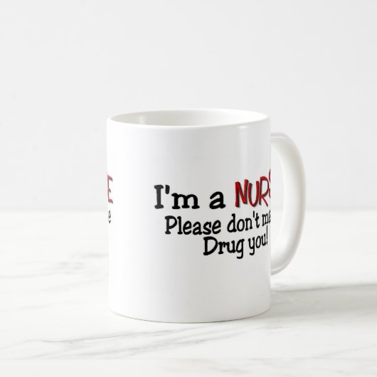 おもしろいなナースのTシャツは""薬剤を入れさせます私に コーヒーマグカップ (正面右)