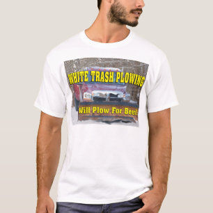 おもしろいなプアホワイトの耕すことはビールのために耕します Tシャツ