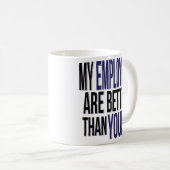 おもしろいなボス日私の従業員はあなたのよりマグをよくします コーヒーマグカップ (正面右)
