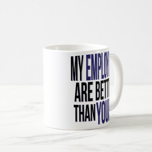 おもしろいなボス日私の従業員はあなたのよりマグをよくします コーヒーマグカップ (正面右)