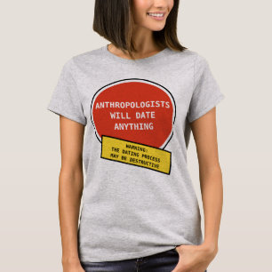 おもしろいな人類学者のデートすることの冗談 Tシャツ