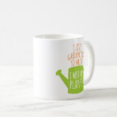 おもしろいな園芸発言Iは私の植物をぬらしました コーヒーマグカップ (正面右)