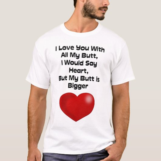 おもしろいな引用文愛すべての私のお尻との Tシャツ (正面)