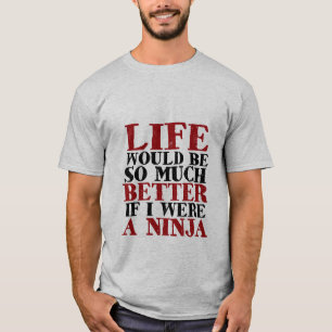 おもしろいな忍者のTシャツの生命は大いによりよくあります Tシャツ
