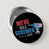 おもしろいな政治私達はすべて2016年ねじで締まります 缶バッジ (正面&裏面)