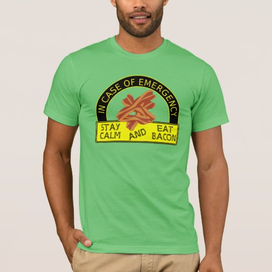 おもしろいな滞在の平静はベーコンのワイシャツを食べます Tシャツ (正面)