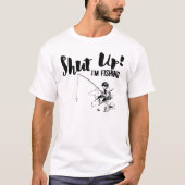 おもしろいな漁師は私を採取しています締めました Tシャツ (正面)