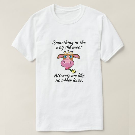 おもしろいな牛"方法で何か彼女moos… " tシャツ (デザイン正面)