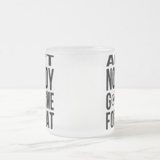 おもしろいな甘いブラウンはだれもそれの得られた時間ではないです フロストグラスマグカップ (中央)