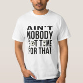 おもしろいな甘いブラウンはだれもそれの得られた時間ではないです Tシャツ (正面)