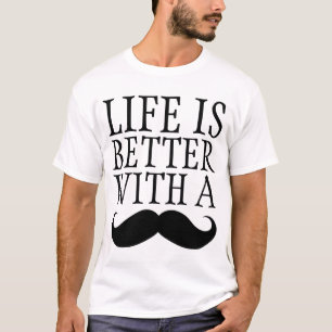 おもしろいな生命は口ひげのワイシャツとよりよいです Tシャツ