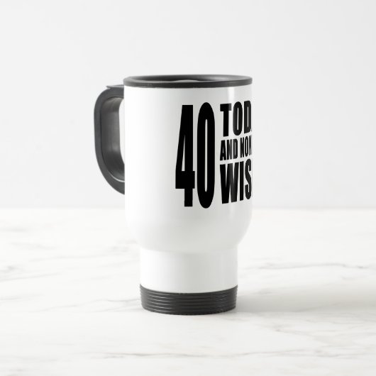 おもしろいな第40誕生日: 40今日およびどれもより賢いの トラベルマグ (正面左)