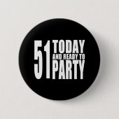 おもしろいな第51誕生日: 51今日パーティを楽しむために用意すれば 缶バッジ (正面)