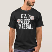 おもしろいな野球のTシャツは、睡眠を食べます Tシャツ (正面)