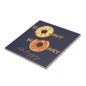 おもしろいな、optimimistic "ドーナツ心配は、です幸せ" タイル (側面)